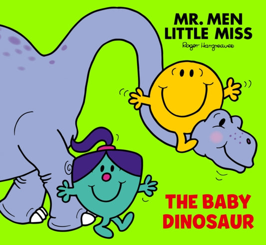 Book cover of: Mr Men Little Miss: The Baby Dinosaur. By: Adam Hargreaves