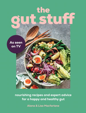 Gut Stuff, Nourishing Recipes and Expert Advice for a Happy and Healthy Gut