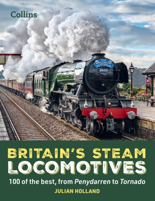Book cover of: Britain’s Steam Locomotives. By: Julian Holland
