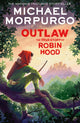 Outlaw, The True Story of Robin Hood 9780008638696 Michael Morpurgo