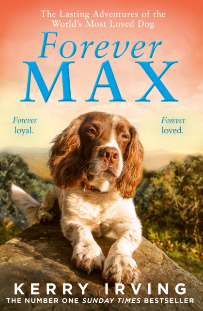 Forever Max, The Lasting Adventures of the World's Most Loved Dog 9780008645076 Kerry Irving