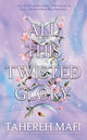 Book cover of: All This Twisted Glory. By: Tahereh Mafi