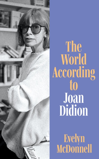 Book cover of: World According to Joan Didion. By: Evelyn McDonnell
