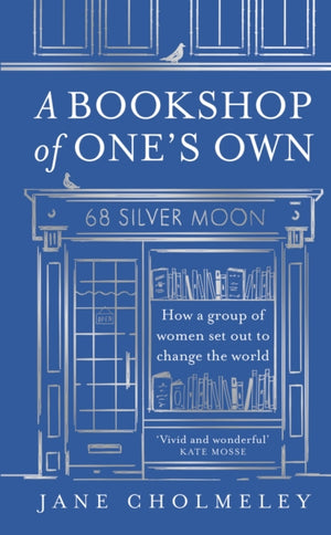 Bookshop of One’s Own, How a Group of Women Set out to Change the World