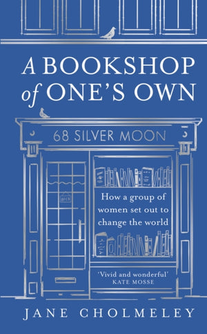 Bookshop of One’s Own, How a Group of Women Set out to Change the World
