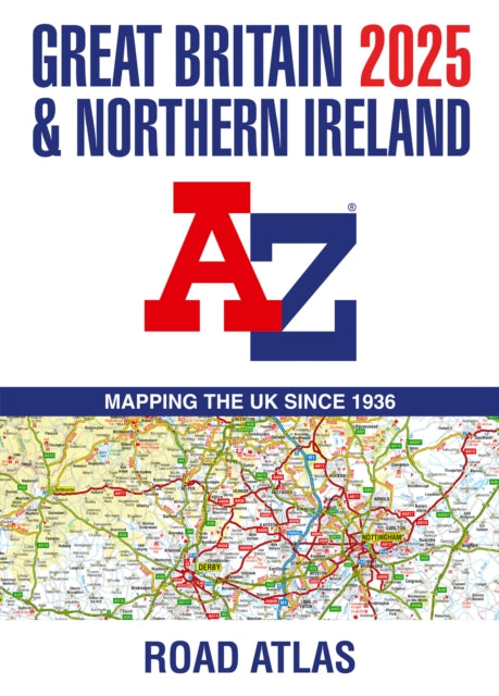 Book cover of: Great Britain & Northern Ireland A-Z Road Atlas 2025 (A3 Paperback). By: A-Z Maps