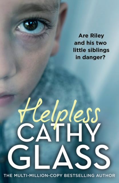 Helpless, Are Riley and His Two Little Siblings in Danger? 9780008663667 Cathy Glass