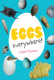 Book cover of: Eggs Everywhere!. By: Collins Big Cat