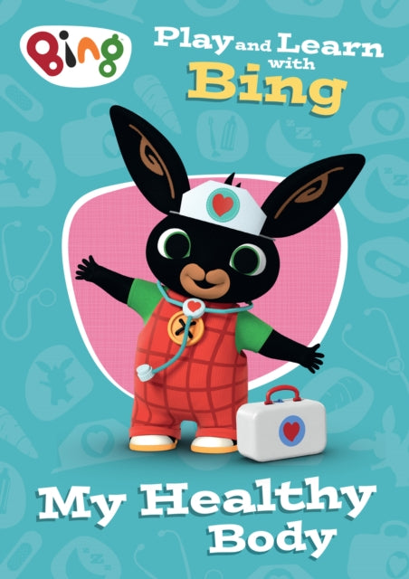 Book cover of: Play and Learn with Bing My Healthy Body