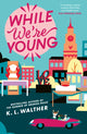 While We’re Young 9780008688455 K. L. Walther