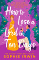 How to Lose a Lord in Ten Days 9780008696740 Sophie Irwin
