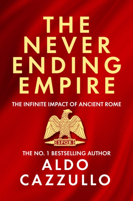 Book cover of: Neverending Empire. By: Aldo Cazullo