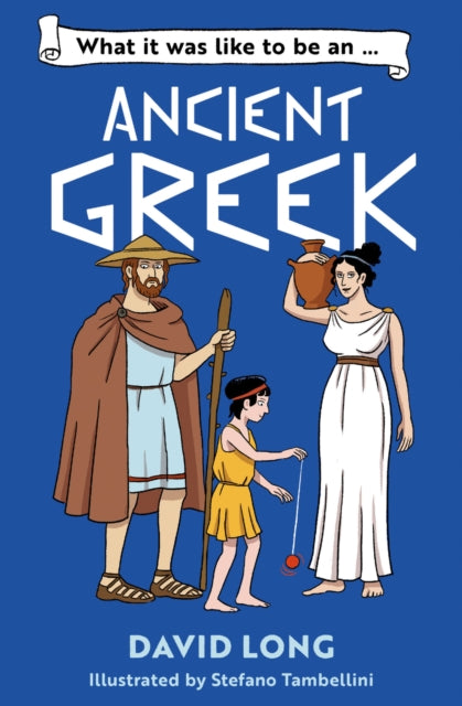 What it was like to be an Ancient Greek 9780008700546 David Long