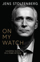 Book cover of: On My Watch. By: Jens Stoltenberg