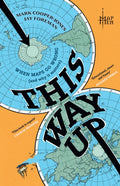 This Way Up, When Maps Go Wrong (and Why it Matters)