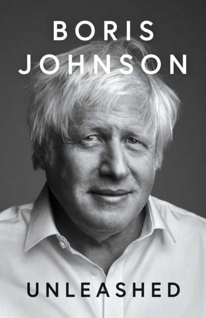 Book cover of: Unleashed. By: Boris Johnson