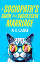 Sociopath's Guide to a Successful Marriage