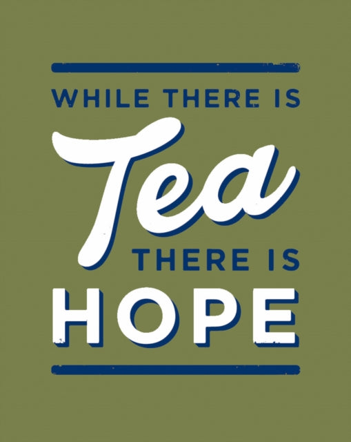 Book cover of: While There is Tea, There is Hope. By: Alex Johnson