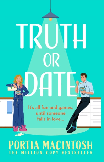 Book cover of: Truth Or Date. By: Portia MacIntosh