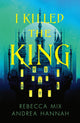Book cover of: I Killed the King
