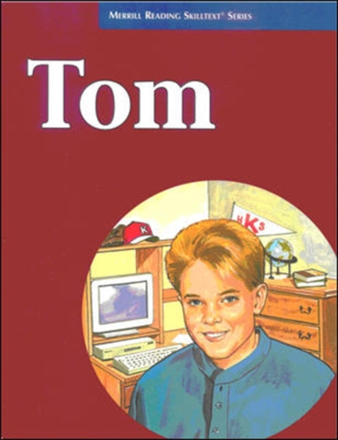 Book cover of: Merrill Reading Skilltext® Series, Tom Student Edition, Level 5.2. By: McGraw Hill