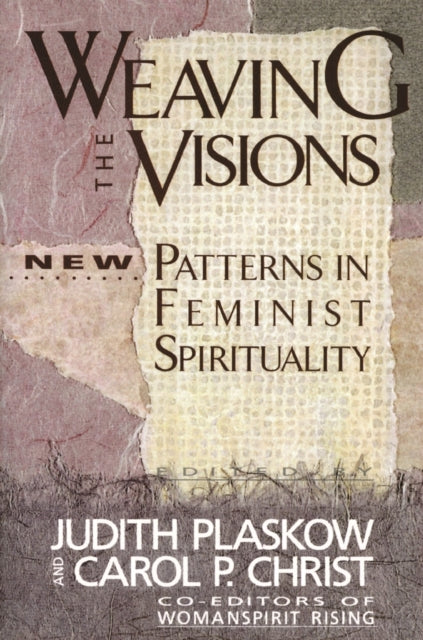 Book cover of: Weaving the Visions. By: Judith Plaskow