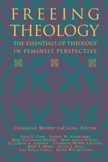 Book cover of: Freeing Theology. By: Catherine M. Lacugna