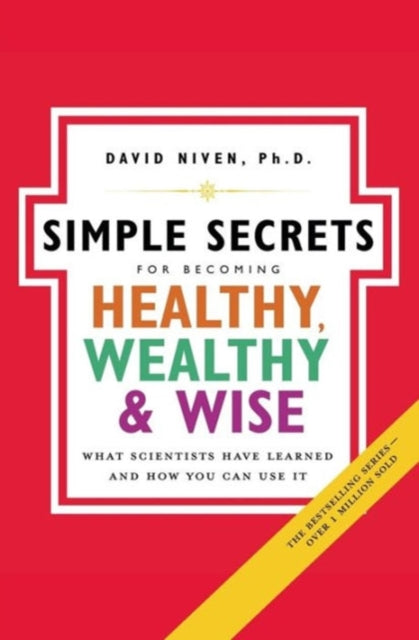 Book cover of: Simple Secrets For Becoming Healthy, Wealthy And Wise. By: David Niven