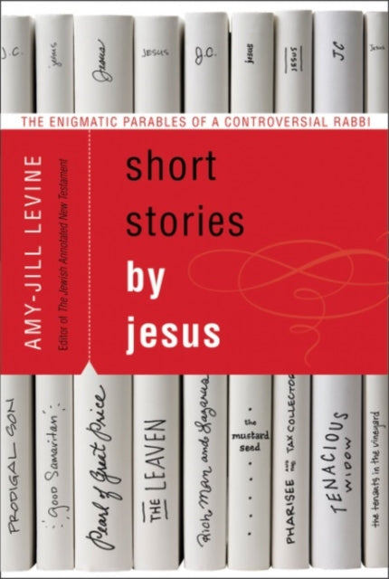 Book cover of: Short Stories by Jesus. By: Amy-Jill Levine