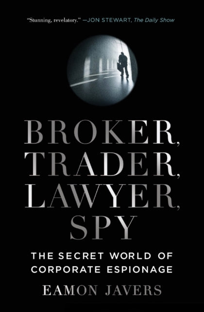 Book cover of: Broker, Trader, Lawyer, Spy. By: Eamon Javers