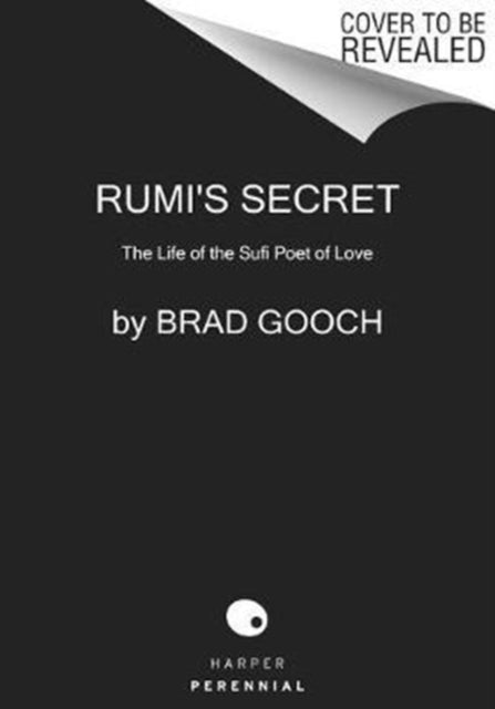 Book cover of: Rumi's Secret. By: Brad Gooch