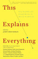 Book cover of: This Explains Everything