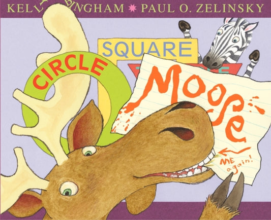 Book cover of: Circle, Square, Moose. By: Kelly Bingham