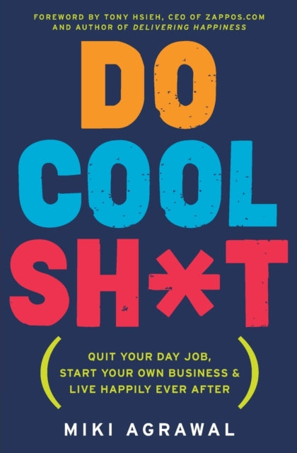 Book cover of: Do Cool Sh*t. By: Miki Agrawal
