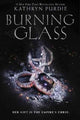 Book cover of: Burning Glass. By: Kathryn Purdie