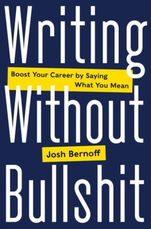 Writing Without Bullshit