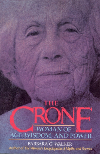 Book cover of: Crone. By: Barbara G. Walker