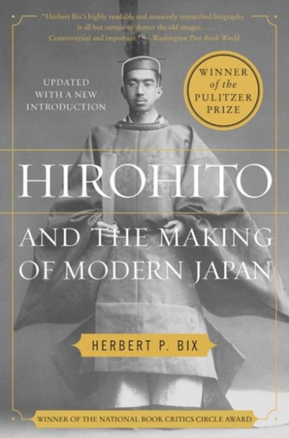 Book cover of: Hirohito and the Making of Modern Japan. By: Herbert P Bix