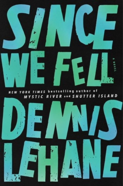 Book cover of: Since We Fell. By: Dennis Lehane