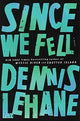 Book cover of: Since We Fell. By: Dennis Lehane