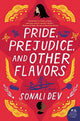 Book cover of: Pride, Prejudice, and Other Flavors. By: Sonali Dev