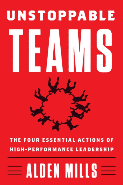 Book cover of: Unstoppable Teams. By: Alden Mills