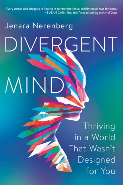 Divergent Mind, Thriving in a World That Wasn't Designed for You 9780062876805 Jenara Nerenberg