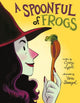 Book cover of: Spoonful of Frogs. By: Casey Lyall