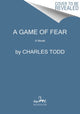 Book cover of: Game of Fear. By: Charles Todd