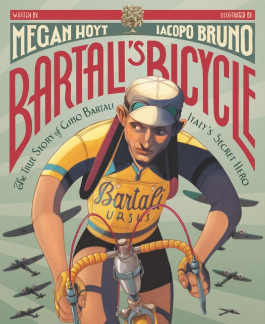 Book cover of: Bartali's Bicycle: The True Story of Gino Bartali, Italy's Secret Hero. By: Megan Hoyt