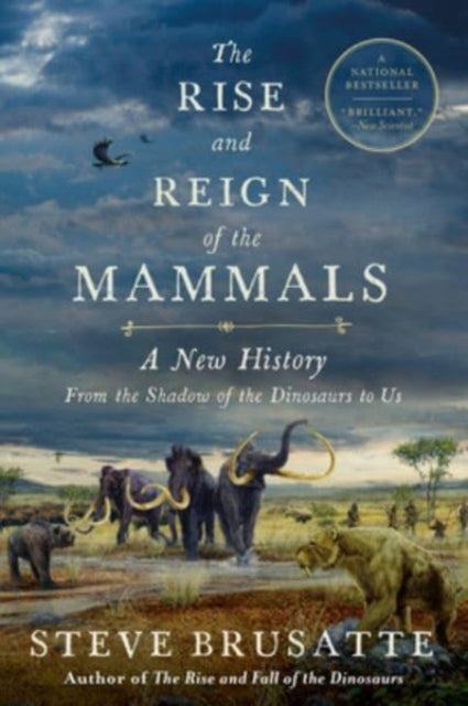 Book cover of: Rise and Reign of the Mammals. By: Stephen Brusatte