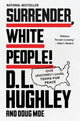 Book cover of: Surrender, White People!. By: D. L. Hughley