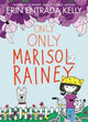 Book cover of: Only Only Marisol Rainey. By: Erin Entrada Kelly