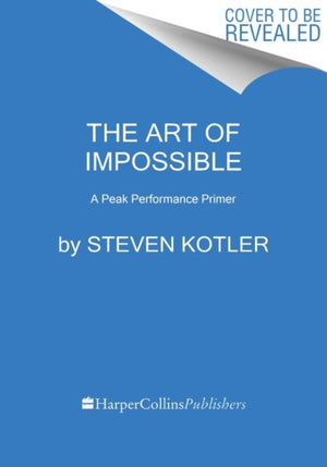 Art of Impossible, A Peak Performance Primer